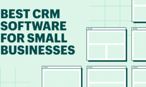 Best CRM Software For Small Business