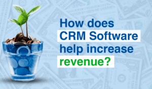 Ways CRM helps you grow your business